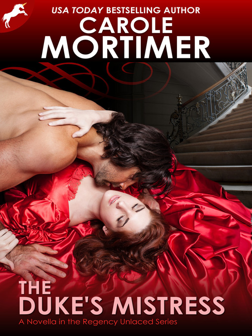 Title details for The Duke's Mistress (Regency Unlaced 1) by Carole Mortimer - Available
